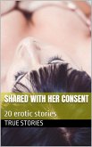 Shared With Her Consent (Candaulism) (eBook, ePUB) Shared With Her Consent (Candaulism) (eBook, ePUB)