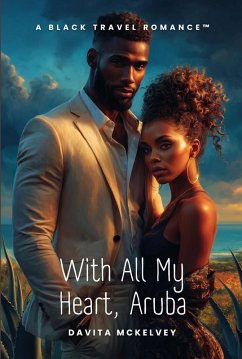 With All My Heart, Aruba (Black Travel Romances(TM), #7) (eBook, ePUB) - McKelvey, Davita Marché
