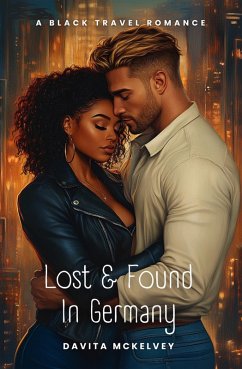 Lost & Found in Germany (Black Travel Romances(TM), #2) (eBook, ePUB) - McKelvey, Davita Marché