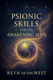 Psionic Skills for the Awakening Soul (eBook, ePUB) Psionic Skills for the Awakening Soul (eBook, ePUB)