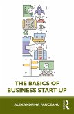 The Basics of Business Start-Up (eBook, ePUB) The Basics of Business Start-Up (eBook, ePUB)