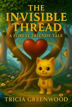 The Invisibe Thread (A Forest Friends Tale, #1) (eBook, ePUB) - Greenwood, Tricia