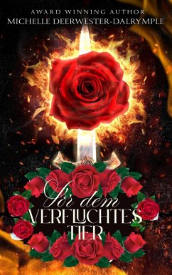 Vor dem Verfluchtes Tier (die Vorher-Serie, #3) (eBook, ePUB) - Deerwester-Dalrymple, Michelle