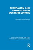 Federalism and Federation in Western Europe (eBook, PDF)