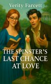 The Spinster's Last Chance at Love (The Unhinged Historical Romance Collection) (eBook, ePUB) The Spinster's Last Chance at Love (The Unhinged Historical Romance Collection) (eBook, ePUB)