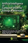 Artificial Intelligence and Computer Vision for Ecological Informatics (eBook, PDF) Artificial Intelligence and Computer Vision for Ecological Informatics (eBook, PDF)