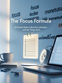 The Focus Formula: 20 Habits to Beat Procrastination & Get Things Done (eBook, ePUB) The Focus Formula: 20 Habits to Beat Procrastination & Get Things Done (eBook, ePUB)