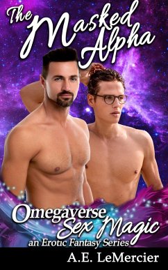 Cover The Masked Alpha - a m/m Omegaverse Dark Academia Romance (Omegaverse Sex Magic: a Fantasy Series, #10) (eBook, ePUB)