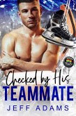 Checked by His Teammate (Hockey Hearts) (eBook, ePUB) Checked by His Teammate (Hockey Hearts) (eBook, ePUB)