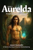 The Aurelda Chronicles, Prophecy of Resonance, Book 1 (eBook, ePUB) The Aurelda Chronicles, Prophecy of Resonance, Book 1 (eBook, ePUB)