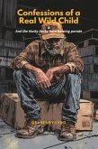 Confessions of a Real Wild Child   And the Horky dorky barn burning parade (eBook, ePUB) Confessions of a Real Wild Child   And the Horky dorky barn burning parade (eBook, ePUB)