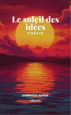 Le soleil des idées   Poésie (eBook, ePUB) - Dominique Manga