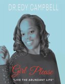 Girl, Please Live the Abundant Life (eBook, ePUB) Girl, Please Live the Abundant Life (eBook, ePUB)