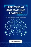 Applying Ai And Machine Learning To Solve Nigeria's Unique Challenges (eBook, ePUB)