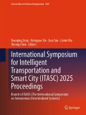 International Symposium for Intelligent Transportation and Smart City (ITASC) 2025 Proceedings (eBook, PDF) International Symposium for Intelligent Transportation and Smart City (ITASC) 2025 Proceedings (eBook, PDF)
