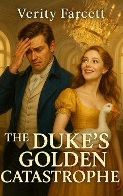 The Duke's Golden Catastrophe (The Unhinged Historical Romance Collection) (eBook, ePUB) Cover The Duke's Golden Catastrophe (The Unhinged Historical Romance Collection) (eBook, ePUB)