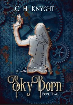 SkyBorn (Realms Trinity of Magic, Steam, and Aether, #2) (eBook, ePUB) Cover SkyBorn (Realms Trinity of Magic, Steam, and Aether, #2) (eBook, ePUB)