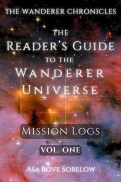 The Reader's Guide to the Wanderer Universe (The Wanderer Chronicles, #1) (eBook, ePUB) - Sobelow, Asa Bove