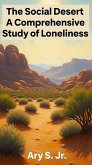 The Social Desert - A Comprehensive Study of Loneliness (eBook, ePUB)