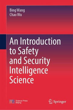 An Introduction to Safety and Security Intelligence Science (eBook, PDF) - Wang, Bing; Wu, Chao