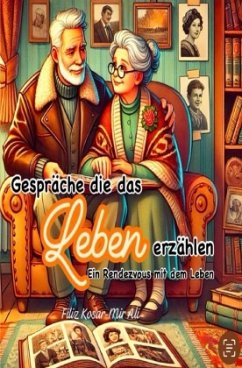 Gespräche die das Leben erzählen - Ein Rendezvous mit dem Leben Cover Gespräche die das Leben erzählen - Ein Rendezvous mit dem Leben