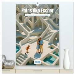 Paths like Escher (High Quality Premium Wall Calendar 2026 DIN A2 portrait),CALVENDO 12 Month Wall Calendar