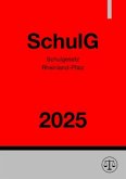Schulgesetz Rheinland-Pfalz - SchulG 2025 Schulgesetz Rheinland-Pfalz - SchulG 2025