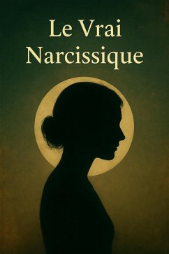 Cover Le Vrai Narcissique (3, #3) (eBook, ePUB)