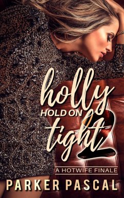 Cover Holly Hold On Tight 2: A Hotwife Finale (eBook, ePUB)