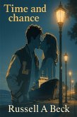 Time and Chance: A Young Man's Voyage of Discovery--When Love First Felt Real (Easy Writer, #1) (eBook, ePUB) Time and Chance: A Young Man's Voyage of Discovery--When Love First Felt Real (Easy Writer, #1) (eBook, ePUB)