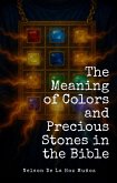 The Meaning of Colors and Precious Stones in the Bible (eBook, ePUB)