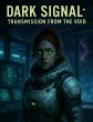 Dark Signal Transmission from the Void... - Bild 1