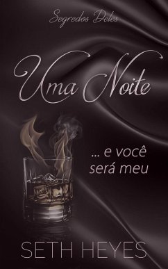 Cover Uma noite... e você será meu (Segredos Deles, #1) (eBook, ePUB)