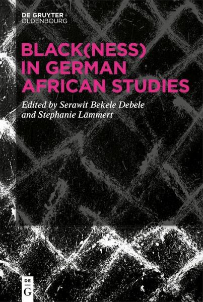 Black(ness) in German African Studies (eBook, ePUB) Black(ness) in German African Studies (eBook, ePUB)