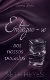 Entregue-se... aos nossos pecados (Sonhos Delas, #2) (eBook, ePUB) Entregue-se... aos nossos pecados (Sonhos Delas, #2) (eBook, ePUB)