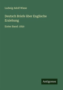 Deutsch Briefe über Englische Erziehung - Wiese, Ludwig Adolf