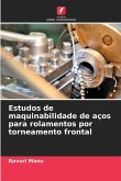 Estudos de maquinabilidade de aços para rolamentos por torneamento frontal