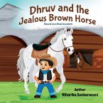Dhruv and the Jealous Brown Horse Dhruv and the Jealous Brown Horse