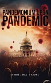 Pandemonium Upon Pandemic Pandemonium Upon Pandemic