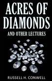 Acres of Diamonds and Other Lectures Acres of Diamonds and Other Lectures