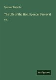 The Life of the Hon. Spencer Perceval