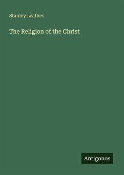 The Religion of the Christ - Leathes, Stanley