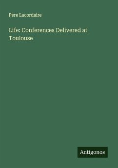 Cover Life: Conferences Delivered at Toulouse