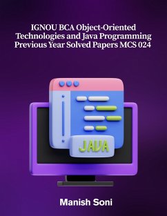 Cover IGNOU BCA Object-Oriented Technologies and Java Programming Previous Year Solved Papers MCS 024 (eBook, ePUB)