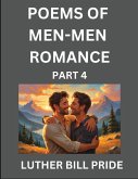 Men-Men Romance Poetry (Part 4)- Poems of MM Relationship, Understanding Feelings of LGBTQ+ Love, Longing, Intimacy, Desire, and Sex Through Verse, Whispers of the Heart Men-Men Romance Poetry (Part 4)- Poems of MM Relationship, Understanding Feelings of LGBTQ+ Love, Longing, Intimacy, Desire, and Sex Through Verse, Whispers of the Heart