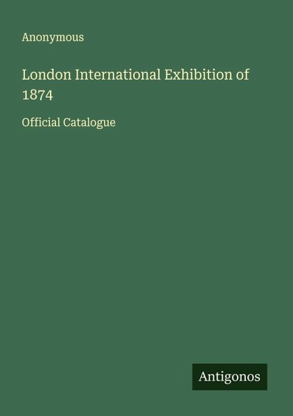 London International Exhibition of 1874 London International Exhibition of 1874