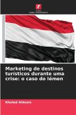 Marketing de destinos turísticos durante uma crise: o caso do Iémen