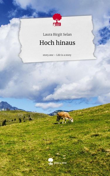 Hoch hinaus. Life is a Story - story.one Hoch hinaus. Life is a Story - story.one