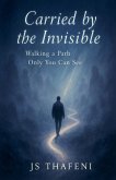Carried by the Invisible Carried by the Invisible