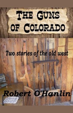 The Guns of Colorado - Hanlin, Robert O' The Guns of Colorado - Hanlin, Robert O'